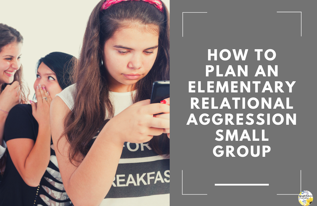 How to Plan an Elementary Relational Aggression Small Group